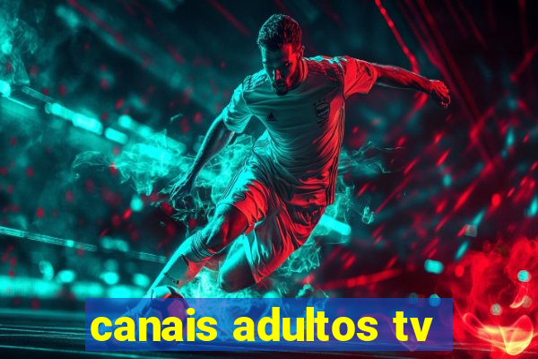 canais adultos tv